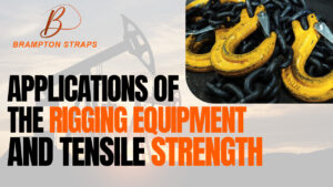Applications of the rigging equipment and tensile strength.