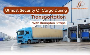 Utmost Security Of Cargo During Transportation With Brampton Straps