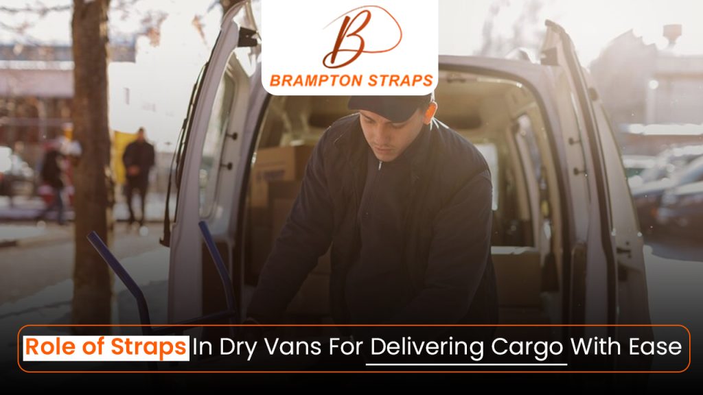 Role of Straps In Dry Vans For Delivering Cargo With Ease